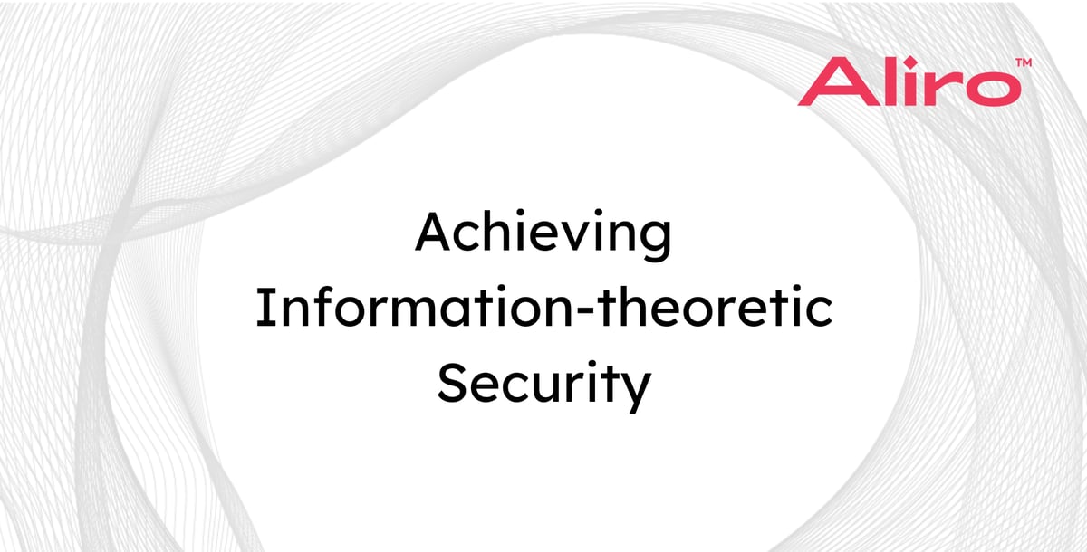 Achieving Information-theoretic Security