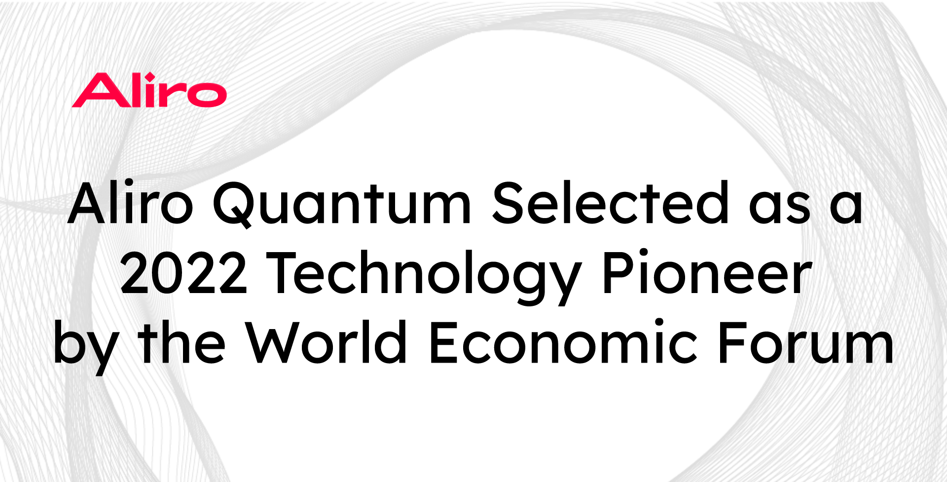 Aliro Quantum Selected as a 2022 Technology Pioneer by the World Economic Forum