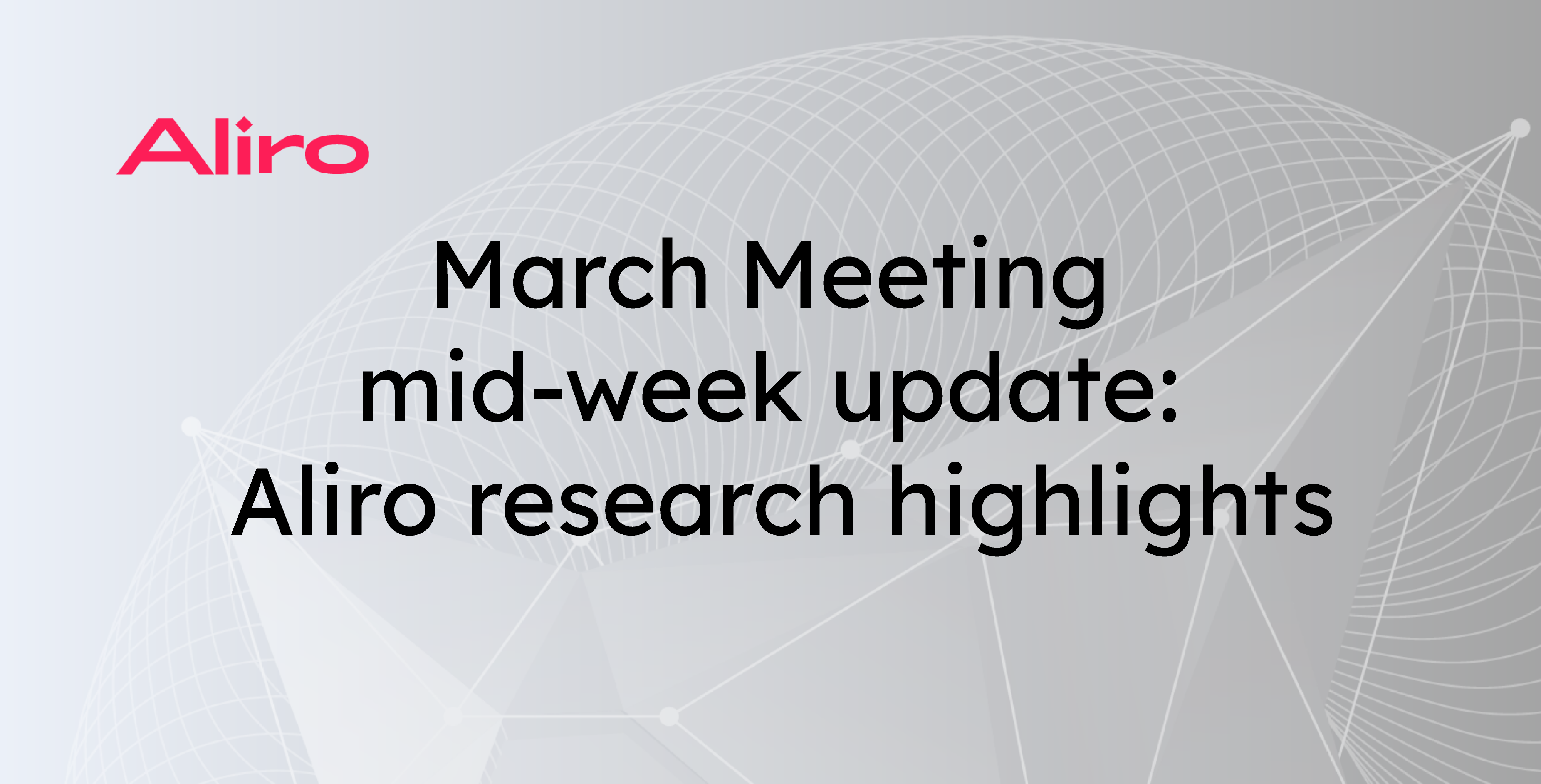 March Meeting mid-week update: Aliro research highlights